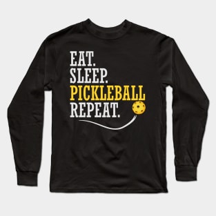 EAT SLEEP PICKLEBALL REPEAT LOVER FUNNY QUOTE GIFT Long Sleeve T-Shirt